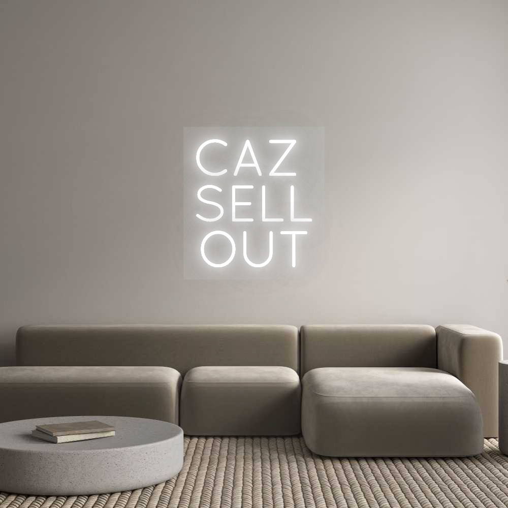 Custom Neon: CAZ 
SELL
OUT