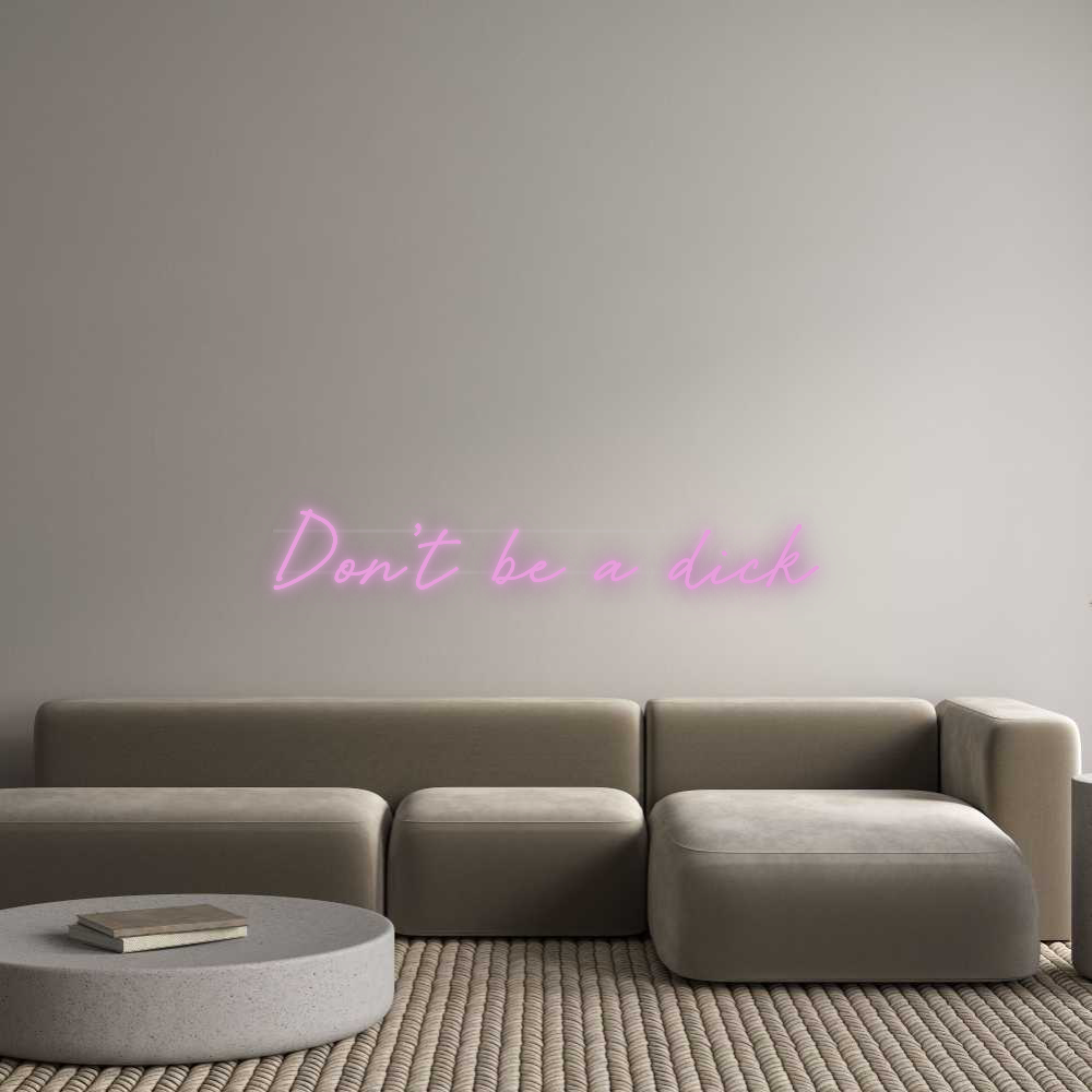 Custom Neon: Don’t be a dick