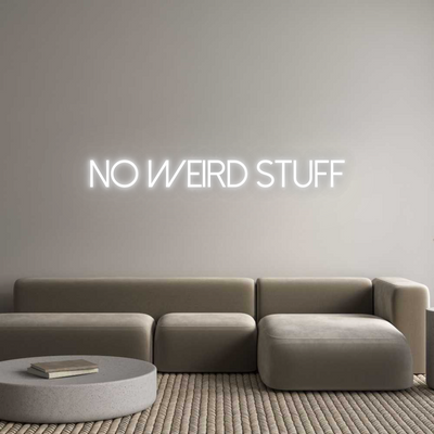 Custom Neon: NO WEIRD STUFF