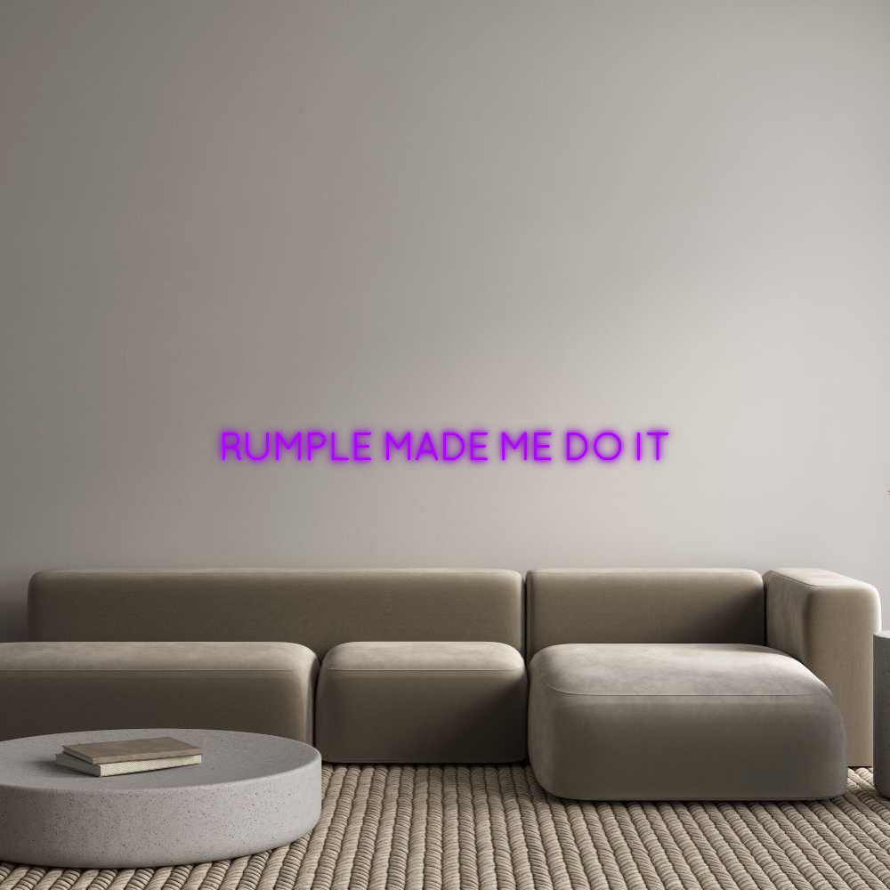 Custom Neon: RUMPLE MADE M...