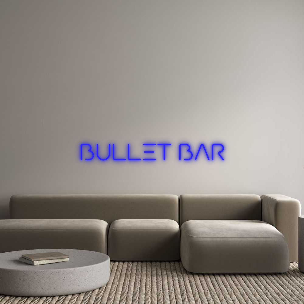 Custom Neon: BULLET BAR