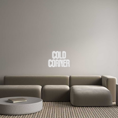 Custom Neon: Cold
Corner