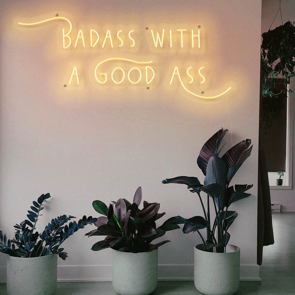 Badass with a good ass - LED Neon Sign