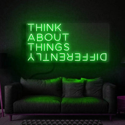 Think About Things Differently - LED Neon Sign