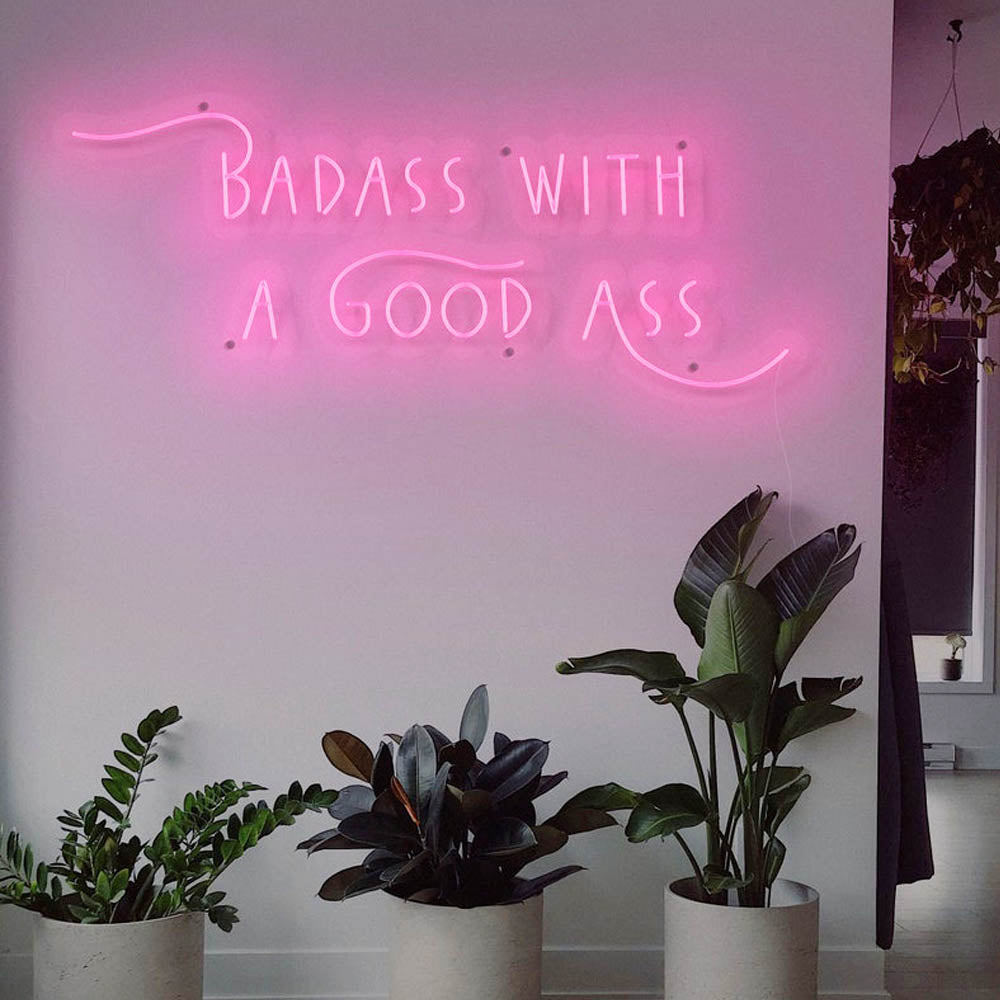 Badass with a good ass - LED Neon Sign