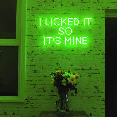 I licked it so its mine , LED Neon, Neon logo, Wall Signs