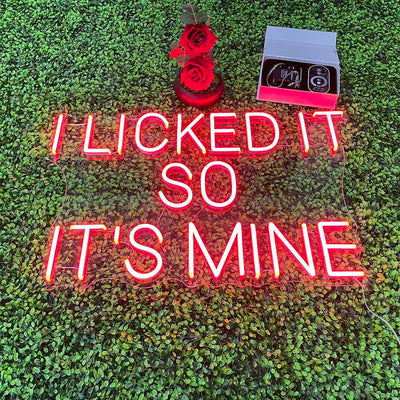 I Licked It So It's Mine LED sign for home, weddings