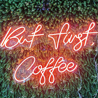 But first coffee - LED Neon Sign