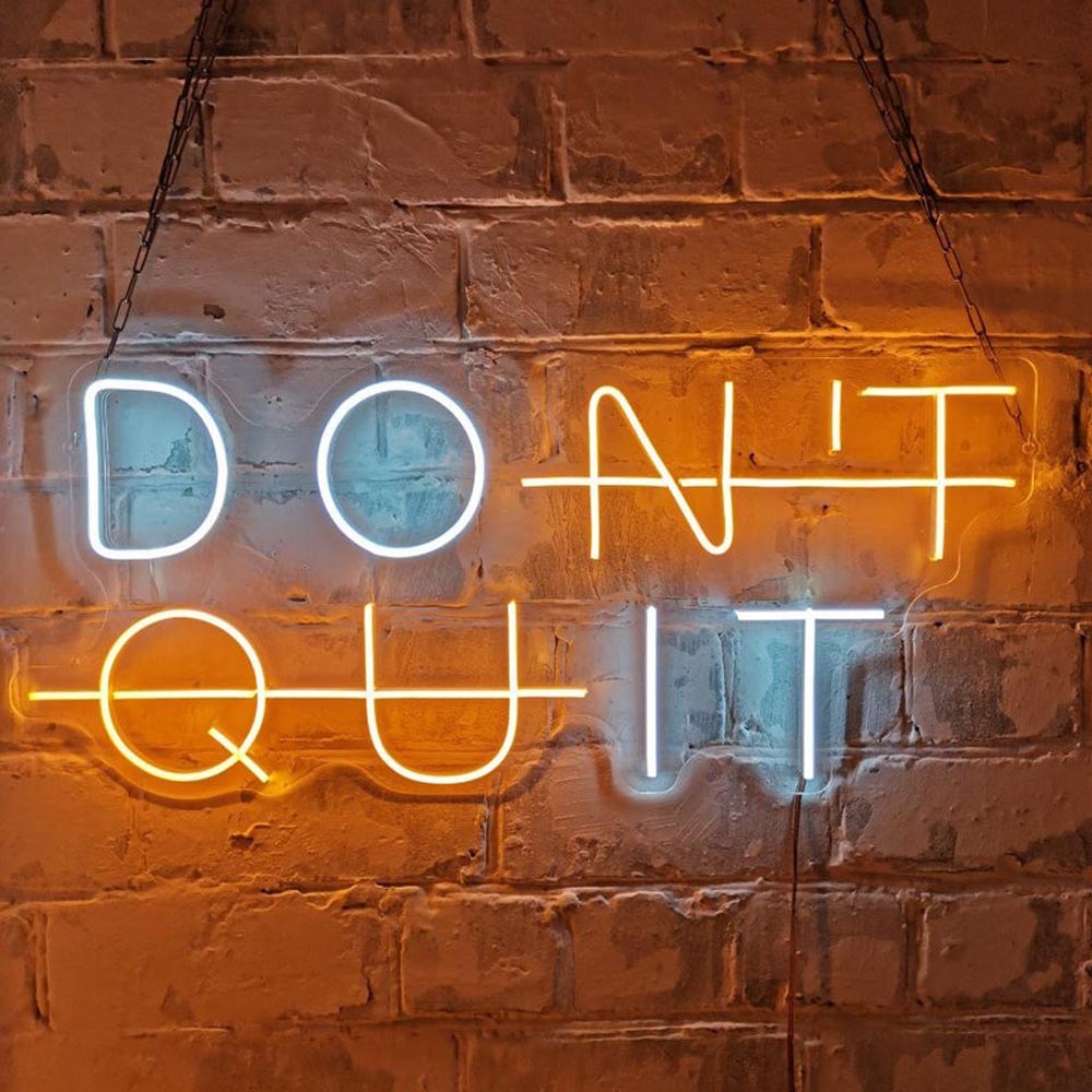 Don't quit neon sign,Don't quit led sign