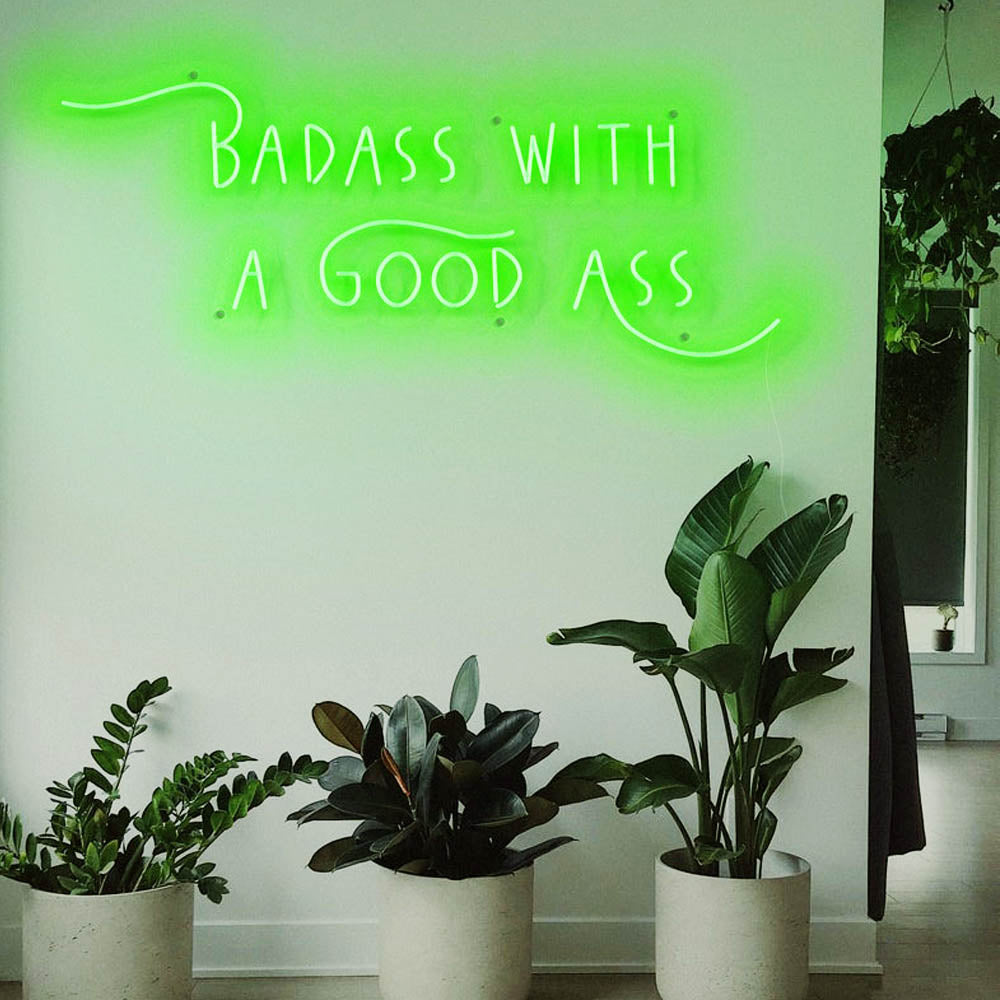 Badass with a good ass - LED Neon Sign