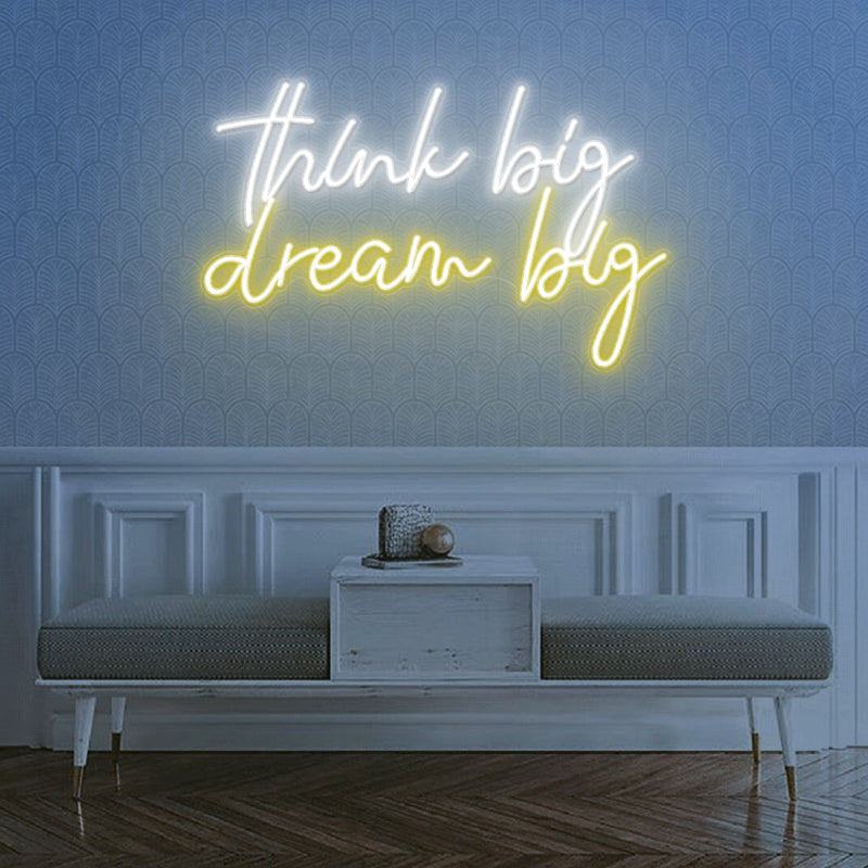 Think Big Dream Big - LED Neon Sign