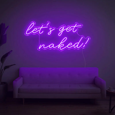 Let's Get Naked Neon Sign