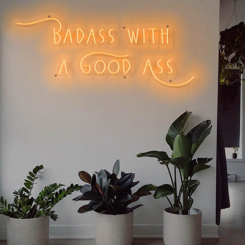 Badass with a good ass - LED Neon Sign