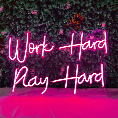 Work Hard Play Hard Neon Sign 2 Versions