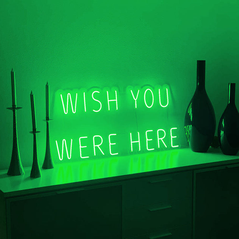 Wish you were here Neon Sign