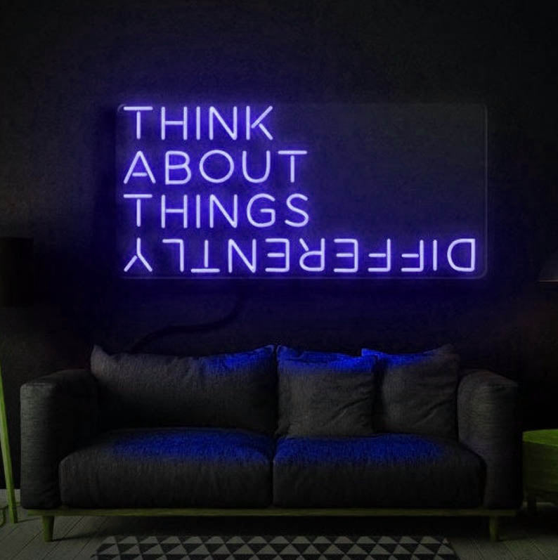Think About Things Differently - LED Neon Sign