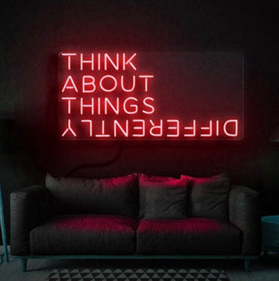 Think About Things Differently - LED Neon Sign