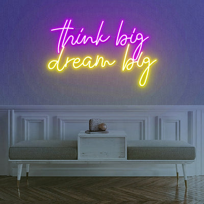 Think Big Dream Big - LED Neon Sign