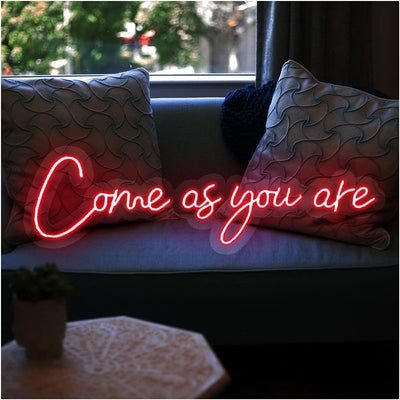 Come As You Are - LED Neon Sign