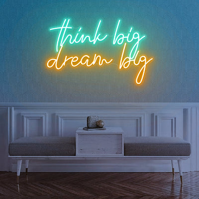 Think Big Dream Big - LED Neon Sign