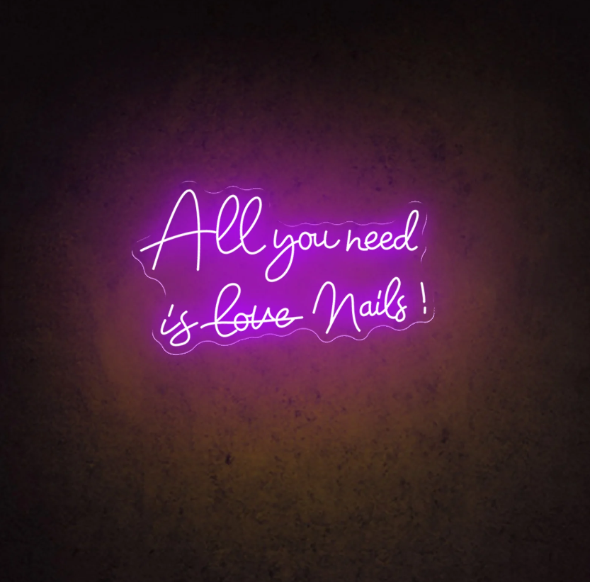 All you need is nails! - LED Neon Signs