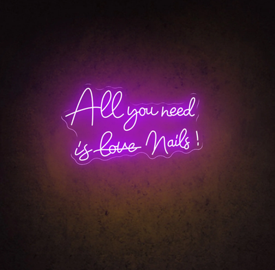 All you need is nails! - LED Neon Signs