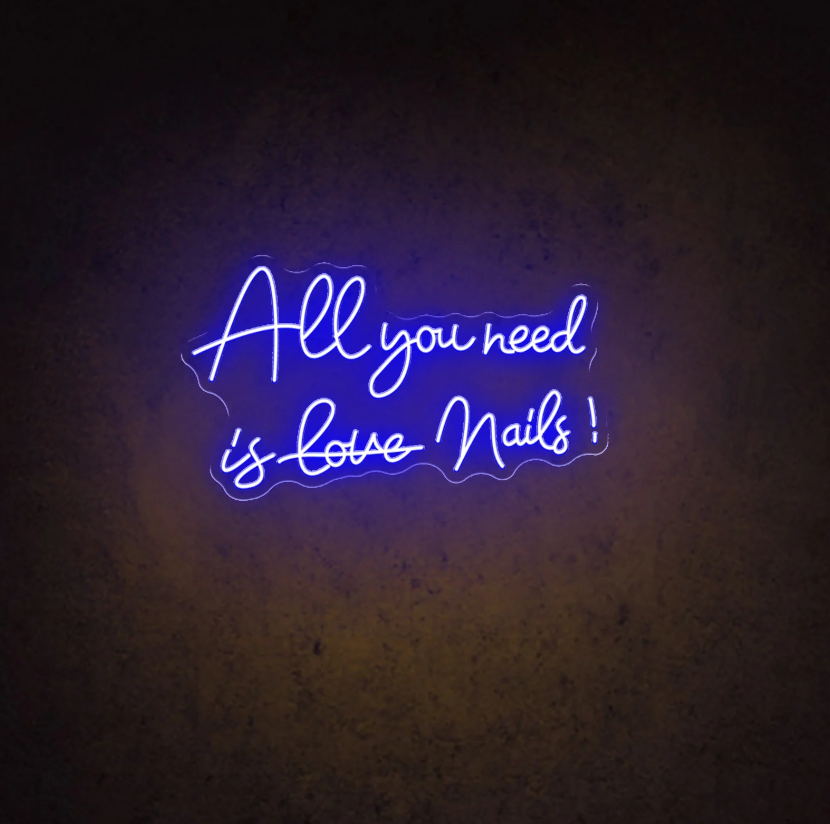 All you need is nails! - LED Neon Signs