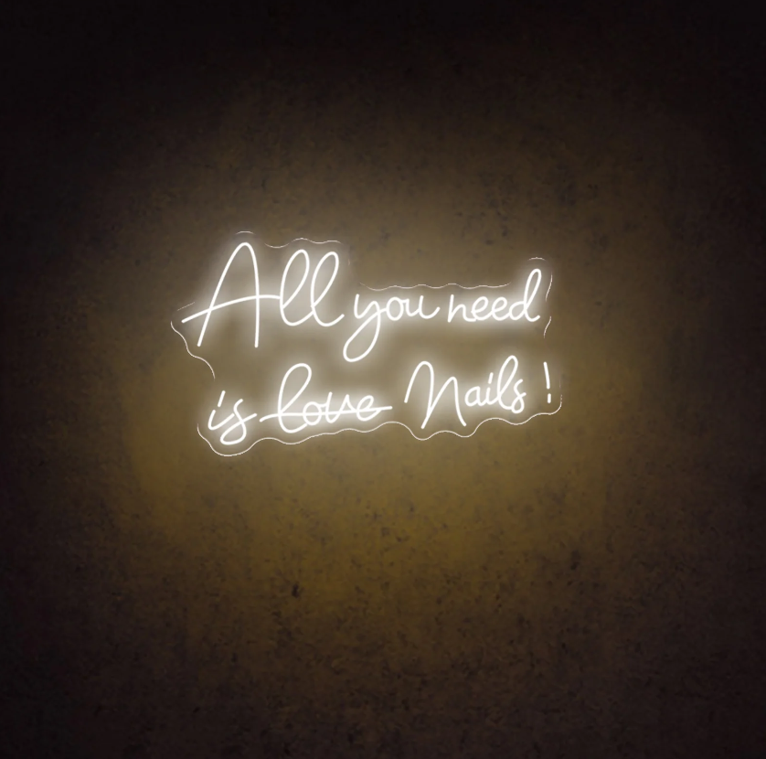 All you need is nails! - LED Neon Signs