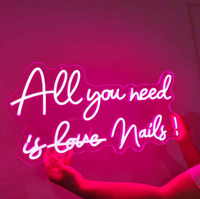 All you need is nails! - LED Neon Signs