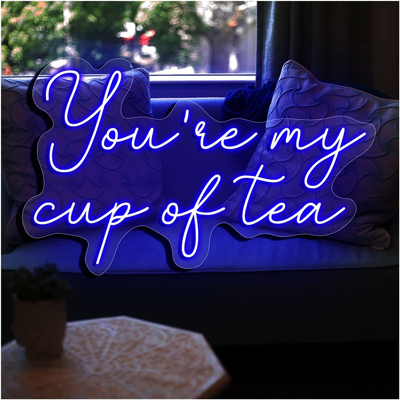 You're My Cup of Tea Neon Sign