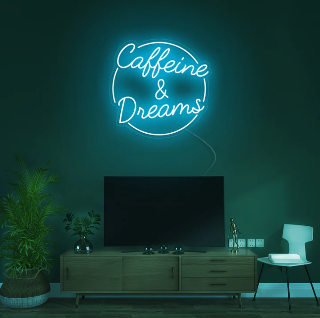 Caffeine & Dreams- LED Neon Signs