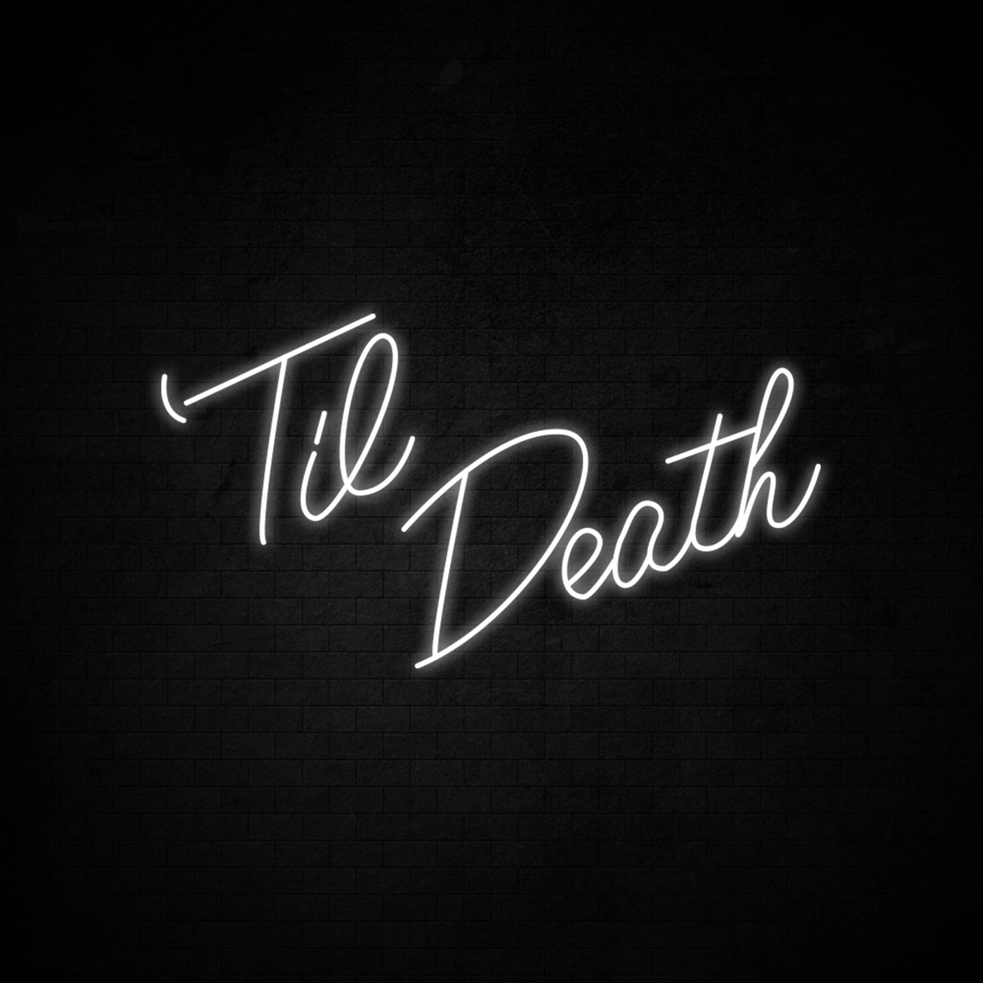 Till Death Custom Neon Sign for Wedding, Office and Home