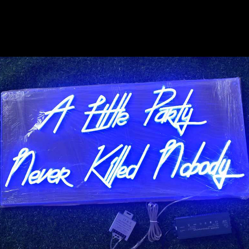 A Little Party Never Killed Nobody - LED Neon Sign
