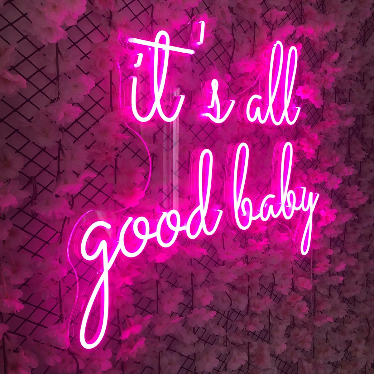 It's All Good Baby - LED Neon Sign