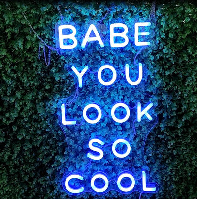 Babe You Look So Cool - LED Neon Sign