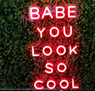 Babe You Look So Cool - LED Neon Sign