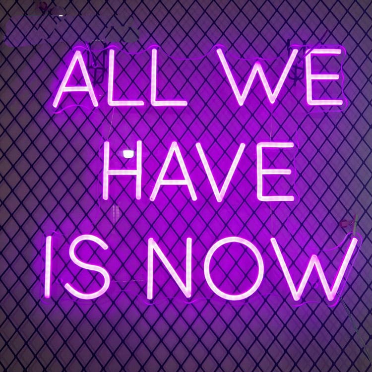 All We Have Is Now LED Neon Sign | Neon Sign Bedroom | Wall Decor LED Sign