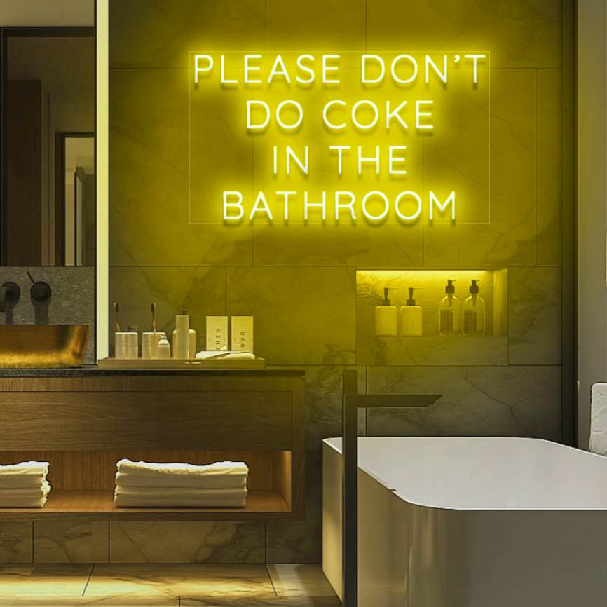 Please Don't Do Coke in the Bathroom Neon Sign 
