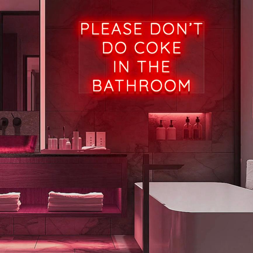 Please Don't Do Coke In The Bathroom, Led Sign For Bedroom