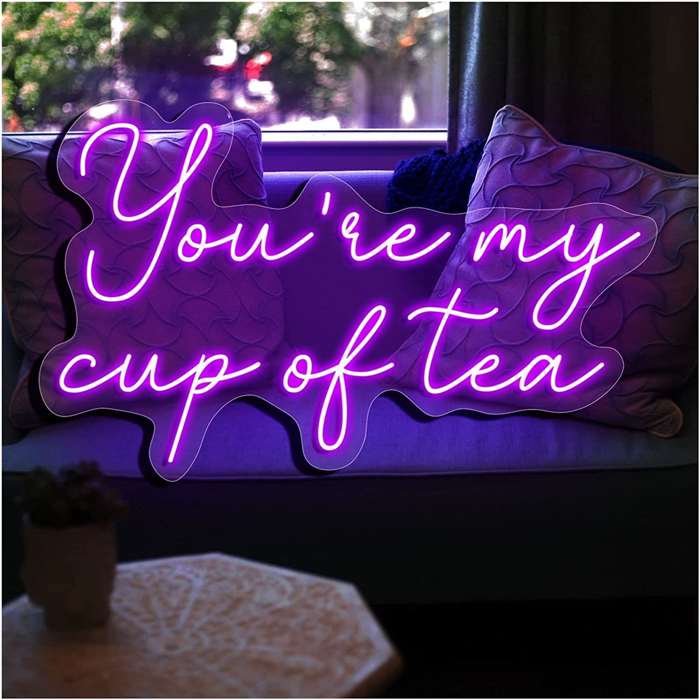 You're My Cup of Tea Neon Sign