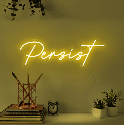 Persist- LED Neon Signs