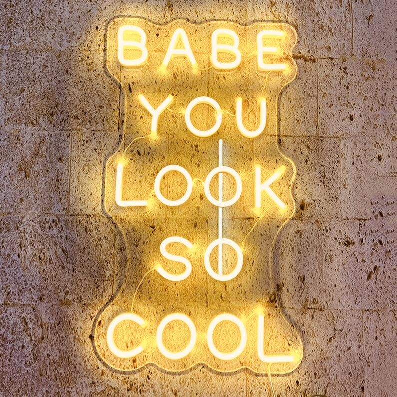 Babe You Look So Cool - LED Neon Sign