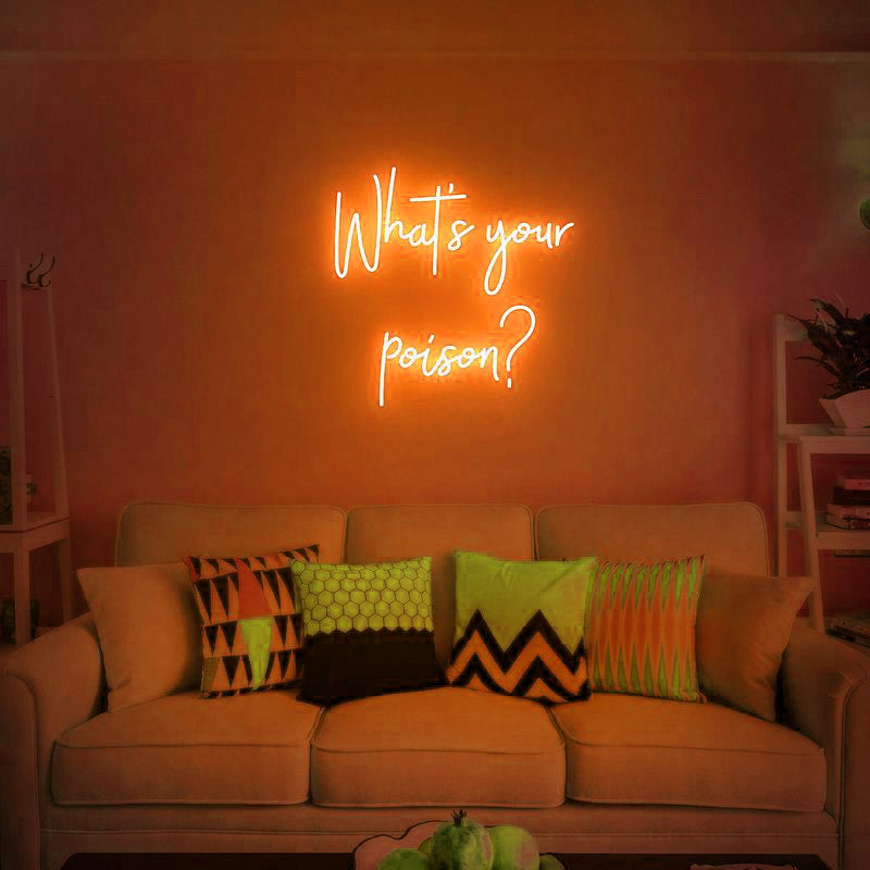 What’s Your Poison - LED Neon Sign