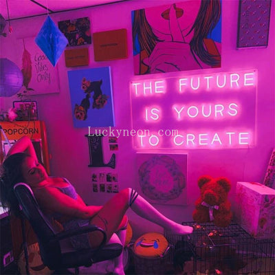 THE FUTURE IS YOURS TO CREATE -LED Neon Sign