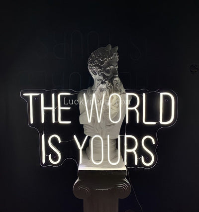 The World Is Yours - LED Neon Sign