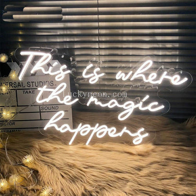 This is where the magic happens - LED Neon Sign