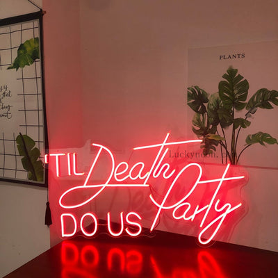 Til Death Do Us Party - LED Neon Sign