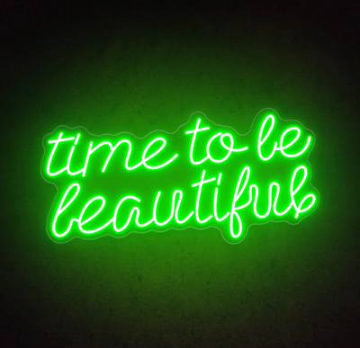 Time To Be Beautiful - LED Neon Signs