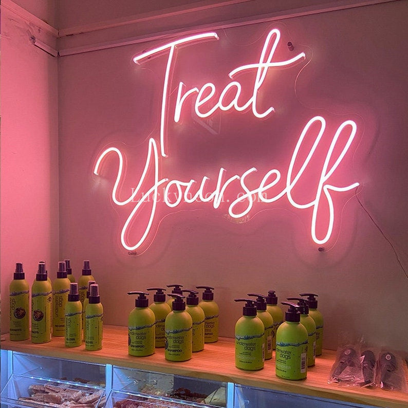 Treat Yourself - LED Neon Sign 4 Versions