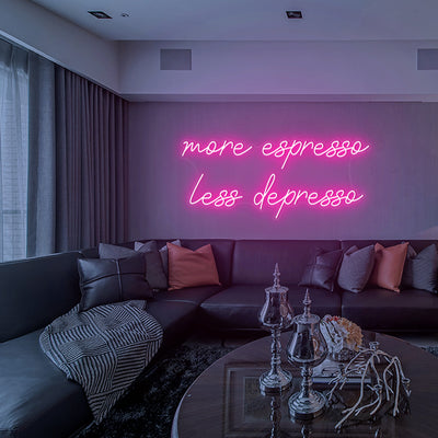 more espresso less depresso-LED Neon Sign